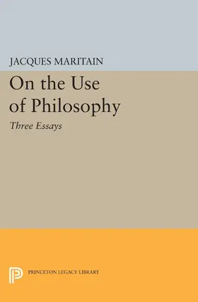 Maritain |  On the Use of Philosophy | eBook | Sack Fachmedien