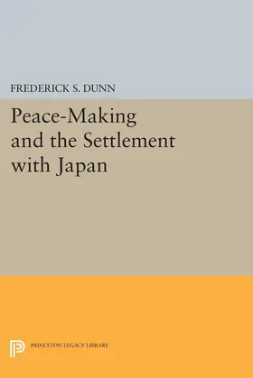 Dunn |  Peace-Making and the Settlement with Japan | eBook | Sack Fachmedien