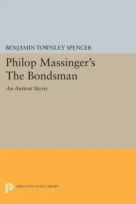 Spencer |  Philop Massinger's The Bondsman | eBook | Sack Fachmedien