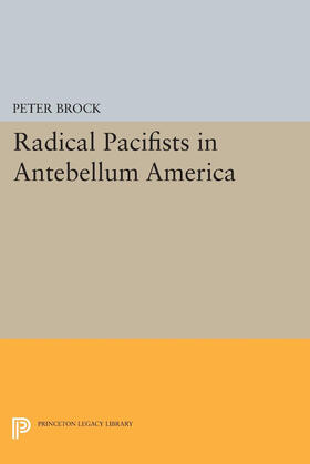 Brock |  Radical Pacifists in Antebellum America | eBook | Sack Fachmedien