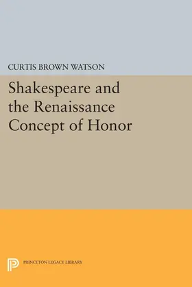 Watson |  Shakespeare and the Renaissance Concept of Honor | eBook | Sack Fachmedien