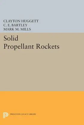 Huggett / Bartley / Mills |  Solid Propellant Rockets | eBook | Sack Fachmedien