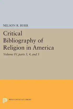 Burr |  Critical Bibliography of Religion in America, Volume IV, parts 3, 4, and 5 | eBook | Sack Fachmedien