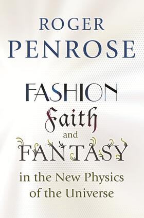 Penrose |  Fashion, Faith, and Fantasy in the New Physics of the Universe | eBook | Sack Fachmedien