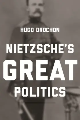 Drochon |  Nietzsche's Great Politics | eBook | Sack Fachmedien