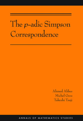 Abbes / Gros / Tsuji |  The p-adic Simpson Correspondence (AM-193) | eBook | Sack Fachmedien
