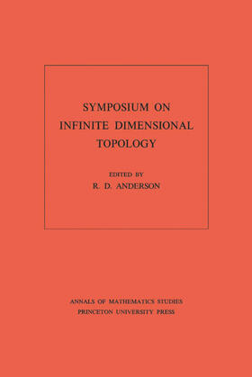 Anderson |  Symposium on Infinite Dimensional Topology. (AM-69), Volume 69 | eBook | Sack Fachmedien