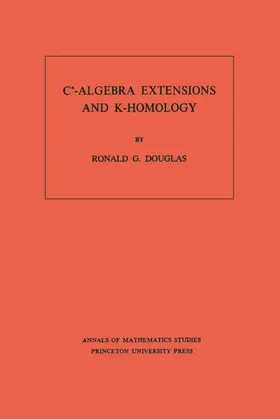 Douglas |  C*-Algebra Extensions and K-Homology. (AM-95), Volume 95 | eBook | Sack Fachmedien