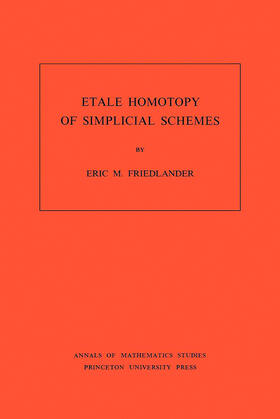 Friedlander |  Etale Homotopy of Simplicial Schemes. (AM-104), Volume 104 | eBook | Sack Fachmedien
