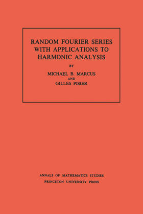 Marcus / Pisier |  Random Fourier Series with Applications to Harmonic Analysis. (AM-101), Volume 101 | eBook | Sack Fachmedien
