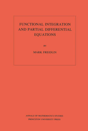 Freidlin |  Functional Integration and Partial Differential Equations. (AM-109), Volume 109 | eBook | Sack Fachmedien