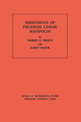 Hirsch / Mazur |  Smoothings of Piecewise Linear Manifolds. (AM-80), Volume 80 | eBook | Sack Fachmedien