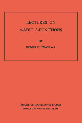 Iwasawa |  Lectures on P-Adic L-Functions. (AM-74), Volume 74 | eBook | Sack Fachmedien