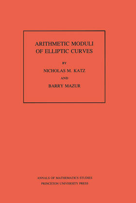 Katz / Mazur |  Arithmetic Moduli of Elliptic Curves. (AM-108), Volume 108 | eBook | Sack Fachmedien