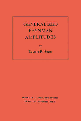 Speer |  Generalized Feynman Amplitudes. (AM-62), Volume 62 | eBook | Sack Fachmedien