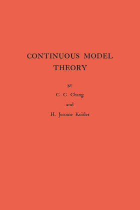 Chang / Keisler |  Continuous Model Theory. (AM-58), Volume 58 | eBook | Sack Fachmedien