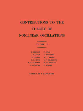 Lefschetz |  Contributions to the Theory of Nonlinear Oscillations, Volume III | eBook | Sack Fachmedien