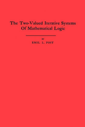 Post |  The Two-Valued Iterative Systems of Mathematical Logic | eBook | Sack Fachmedien