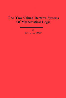 Post |  The Two-Valued Iterative Systems of Mathematical Logic. (AM-5), Volume 5 | eBook | Sack Fachmedien