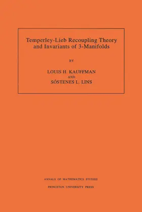 Kauffman / Lins |  Temperley-Lieb Recoupling Theory and Invariants of 3-Manifolds (AM-134), Volume 134 | eBook | Sack Fachmedien