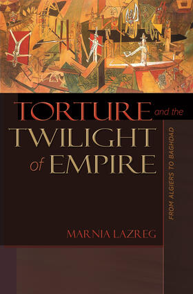 Lazreg |  Torture and the Twilight of Empire | eBook | Sack Fachmedien