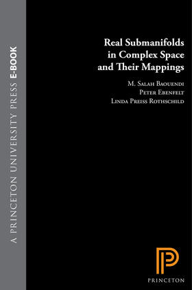 Baouendi / Ebenfelt / Rothschild |  Real Submanifolds in Complex Space and Their Mappings (PMS-47) | eBook | Sack Fachmedien