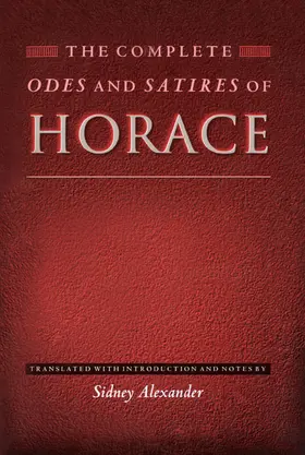 Horace / Alexander |  The Complete Odes and Satires of Horace | eBook | Sack Fachmedien