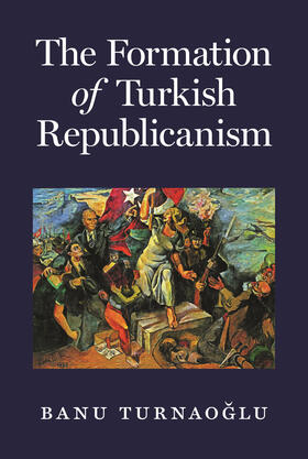 Turnaoglu / Turnaog?lu |  The Formation of Turkish Republicanism | eBook | Sack Fachmedien