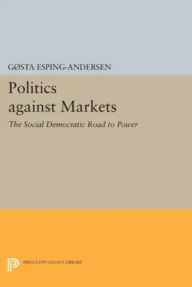 Esping-Andersen |  Politics against Markets | eBook | Sack Fachmedien