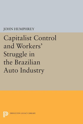 Humphrey |  Capitalist Control and Workers' Struggle in the Brazilian Auto Industry | eBook | Sack Fachmedien