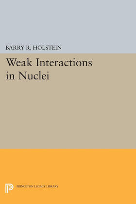 Holstein |  Weak Interactions in Nuclei | eBook | Sack Fachmedien