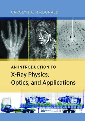 MacDonald |  An Introduction to X-Ray Physics, Optics, and Applications | eBook | Sack Fachmedien