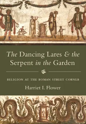 Flower |  The Dancing Lares and the Serpent in the Garden | eBook | Sack Fachmedien