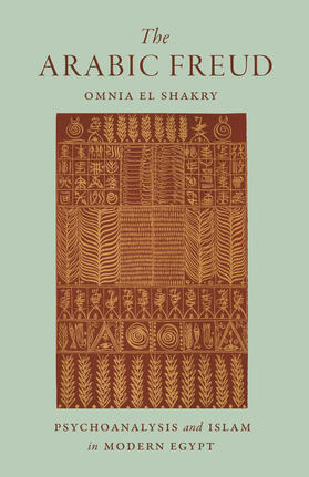 El Shakry |  The Arabic Freud | eBook | Sack Fachmedien