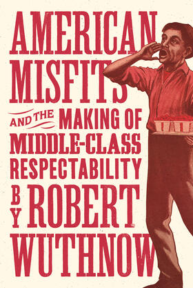 Wuthnow | American Misfits and the Making of Middle-Class Respectability | E-Book | sack.de