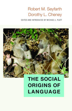 Seyfarth / Cheney / Platt |  The Social Origins of Language | eBook | Sack Fachmedien