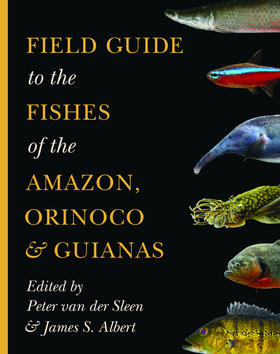van der Sleen / Albert |  Field Guide to the Fishes of the Amazon, Orinoco, and Guianas | eBook | Sack Fachmedien