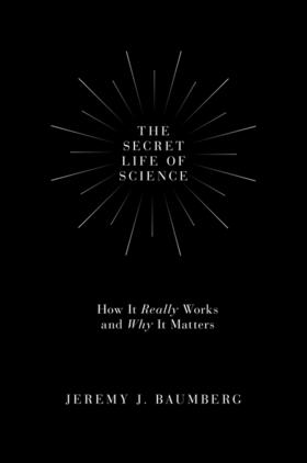 Baumberg |  The Secret Life of Science | eBook | Sack Fachmedien
