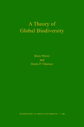 Worm / Tittensor |  A Theory of Global Biodiversity | eBook | Sack Fachmedien