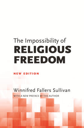 Sullivan |  The Impossibility of Religious Freedom | eBook | Sack Fachmedien