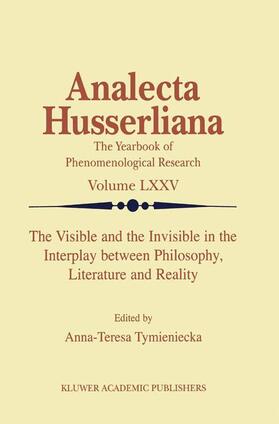 Tymieniecka |  The Visible and the Invisible in the Interplay Between Philosophy, Literature and Reality | Buch |  Sack Fachmedien