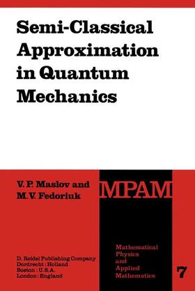 Fedoriuk / Maslov |  Semi-Classical Approximation in Quantum Mechanics | Buch |  Sack Fachmedien