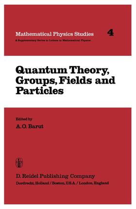 Barut |  Quantum Theory, Groups, Fields and Particles | Buch |  Sack Fachmedien