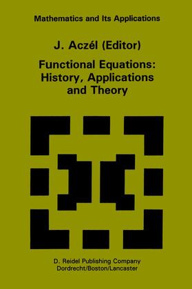 Aczél |  Functional Equations: History, Applications and Theory | Buch |  Sack Fachmedien
