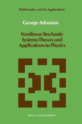 Adomian |  Nonlinear Stochastic Systems Theory and Applications to Physics | Buch |  Sack Fachmedien