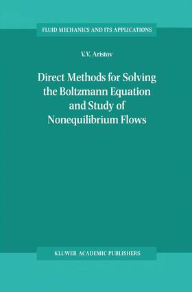 Aristov |  Direct Methods for Solving the Boltzmann Equation and Study of Nonequilibrium Flows | Buch |  Sack Fachmedien