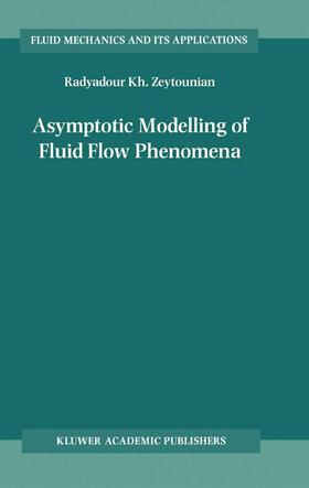 Zeytounian |  Asymptotic Modelling of Fluid Flow Phenomena | Buch |  Sack Fachmedien