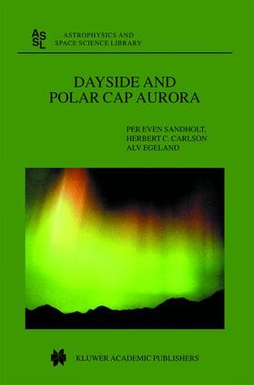 Sandholt / Carlson / Egeland |  Dayside and Polar Cap Aurora | Buch |  Sack Fachmedien