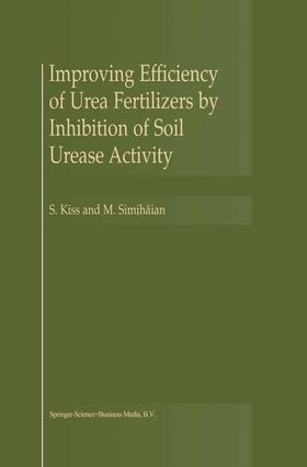 Simihaian / Kiss |  Improving Efficiency of Urea Fertilizers by Inhibition of Soil Urease Activity | Buch |  Sack Fachmedien