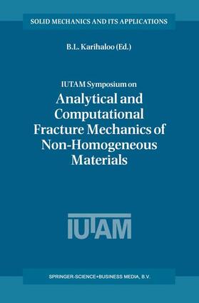 Karihaloo |  Iutam Symposium on Analytical and Computational Fracture Mechanics of Non-Homogeneous Materials | Buch |  Sack Fachmedien